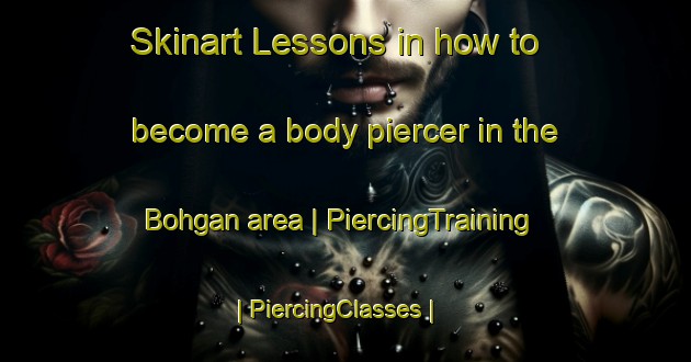 Skinart Lessons in how to become a body piercer in the Bohgan area | PiercingTraining | PiercingClasses | SkinartTraining-Pakistan